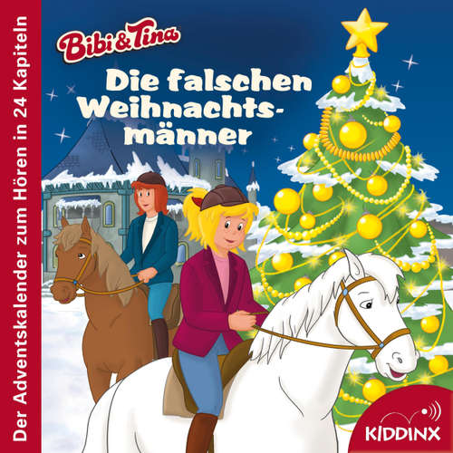 Hoerbuch Die falschen Weihnachtsmänner (Der Adventskalender zum Hören) - Bibi & Tina - Hörbuch (Ungekürzt) - Michaela Rudolph - Sascha Rotermund