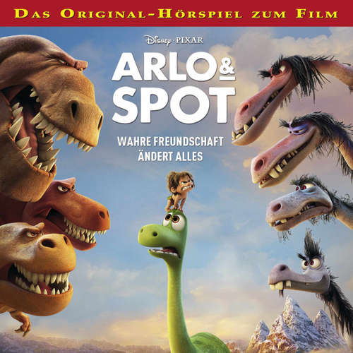 Hoerbuch Arlo & Spot: Wahre Freundschaft ändert alles Hörspiel, Arlo & Spot: Wahre Freundschaft ändert alles - Gabriele Bingenheimer - Helmut Winkelmann