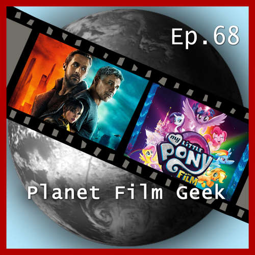 Hoerbuch Planet Film Geek, PFG Episode 68: Blade Runner 2049, My Little Pony - Der Film - Johannes Schmidt - Johannes Schmidt Hoerbuch Planet Film Geek, PFG Episode 68: Blade Runner 2049, My Little Pony - Der Film - Johannes Schmidt - Johannes Schmidt