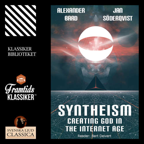 Audiobook Syntheism - Creating God in the Internet Age - Jan Söderqvist - Bert Deivert Audiobook Syntheism - Creating God in the Internet Age - Jan Söderqvist - Bert Deivert
