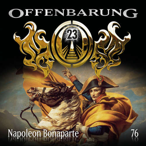 Hoerbuch Offenbarung 23, Folge 76: Napoleon Bonaparte - Catherine Fibonacci - Alex Turrek Hoerbuch Offenbarung 23, Folge 76: Napoleon Bonaparte - Catherine Fibonacci - Alex Turrek