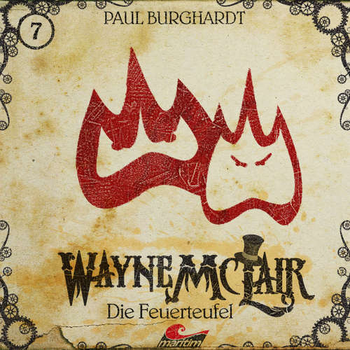 Hoerbuch Wayne McLair, Folge 7: Die Feuerteufel - Paul Burghardt - Felix Würgler