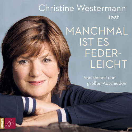 Hoerbuch Manchmal ist es federleicht - Christine Westermann - Christine Westermann