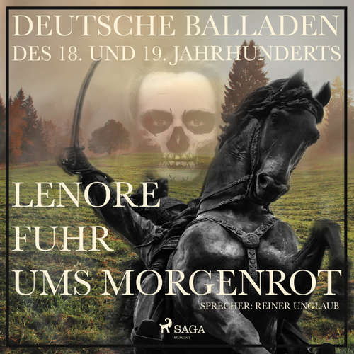 Hoerbuch Lenore fuhr ums Morgenrot - Deutsche Balladen des 18. und 19. Jahrhunderts - Gottfried August Bürger - Reiner Unglaub Hoerbuch Lenore fuhr ums Morgenrot - Deutsche Balladen des 18. und 19. Jahrhunderts - Gottfried August Bürger - Reiner Unglaub