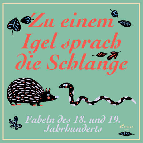 Zu einem Igel sprach die Schlange - Fabeln des 18. und 19. Jahrhunderts