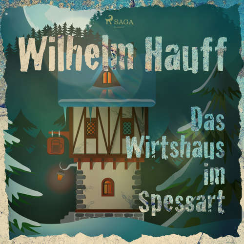 Hoerbuch Das Wirtshaus im Spessart - Wilhelm Hauff - Reiner Unglaub Hoerbuch Das Wirtshaus im Spessart - Wilhelm Hauff - Reiner Unglaub