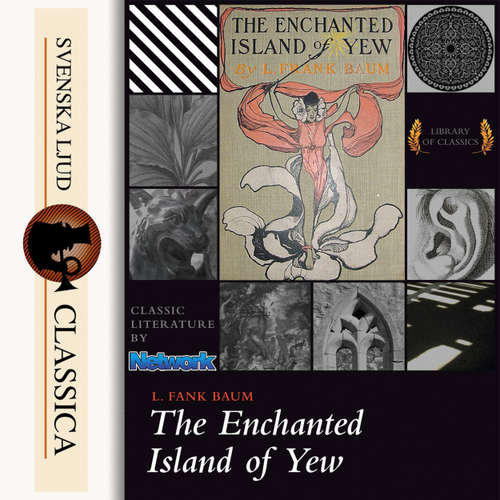 Audiobook The Enchanted Island of Yew - L. Frank Baum - Ted Delorme