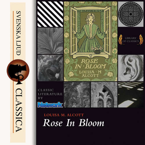 Audiobook Rose in Bloom - Louisa May Alcott - Maria Therese Audiobook Rose in Bloom - Louisa May Alcott - Maria Therese