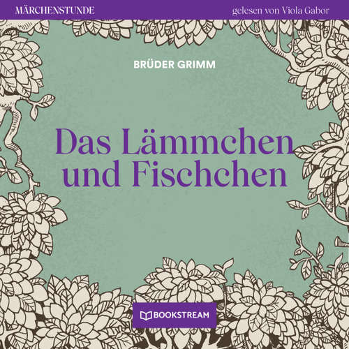 Hoerbuch Das Lämmchen und Fischchen - Märchenstunde, Folge 16 - Brüder Grimm - Viola Gabor