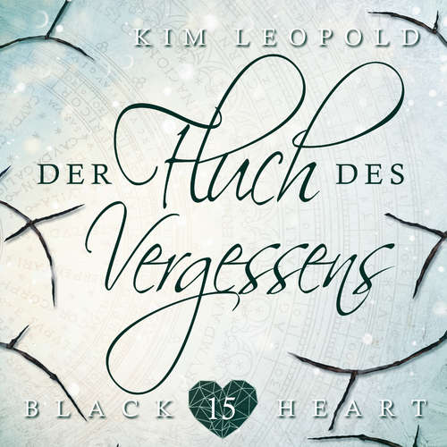 Hoerbuch Der Fluch des Vergessens - Black Heart, Band 15 - Kim Leopold - Pia-Rhona Saxe