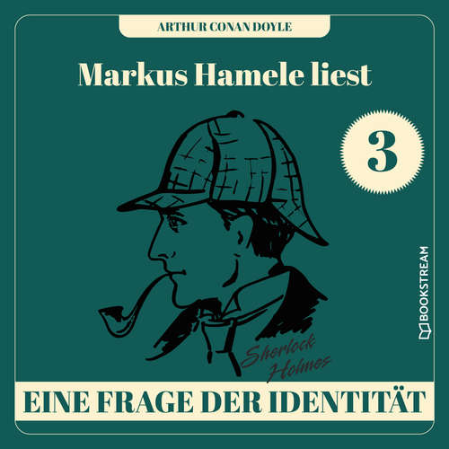 Hoerbuch Eine Frage der Identität - Markus Hamele liest Sherlock Holmes, Folge 3 - Sir Arthur Conan Doyle - Markus Hamele