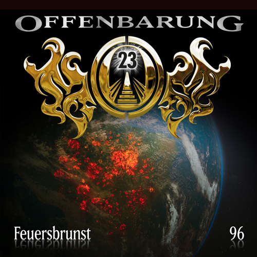 Hoerbuch Offenbarung 23, Folge 96: Feuersbrunst - Markus Duschek - Till Hagen