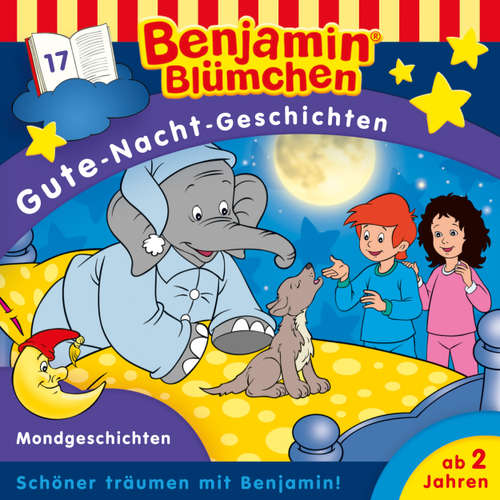 Hoerbuch Benjamin Blümchen, Gute-Nacht-Geschichten, Folge 17: Mondgeschichten - Vincent Andreas - Jürgen Kluckert