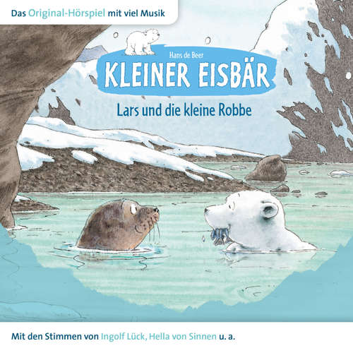 Hoerbuch Der kleine Eisbär, Kleiner Eisbär Lars und die kleine Robbe - Marcell Gödde - Natascha Cham