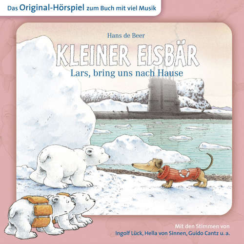 Hoerbuch Der kleine Eisbär, Kleiner Eisbär Lars, bring uns nach Hause - Marcell Gödde - Natascha Cham