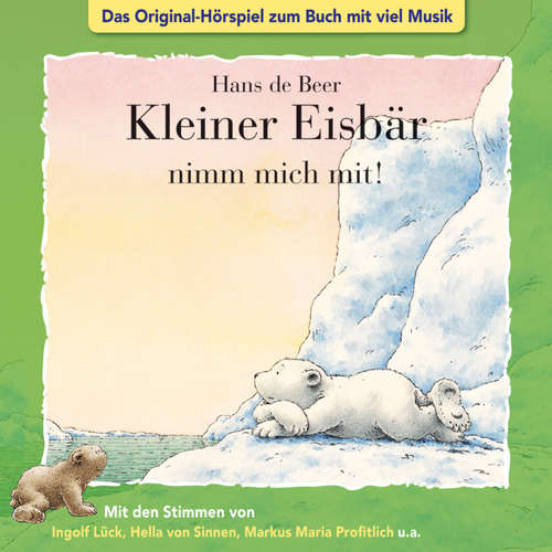 Hoerbuch Der kleine Eisbär, Kleiner Eisbär nimm mich mit! - Marcell Gödde - Natascha Cham