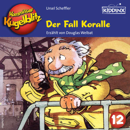 Hoerbuch Der Fall Koralle - Kommissar Kugelblitz, Folge 12 - Ursel Scheffler - Douglas Welbat