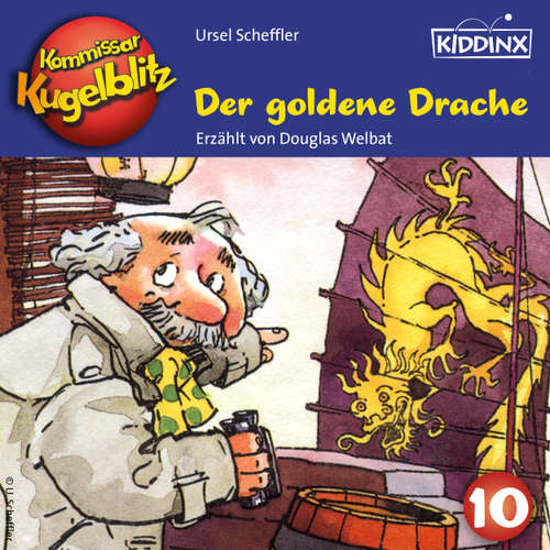 Hoerbuch Der goldene Drache - Kommissar Kugelblitz, Folge 10 - Ursel Scheffler - Douglas Welbat