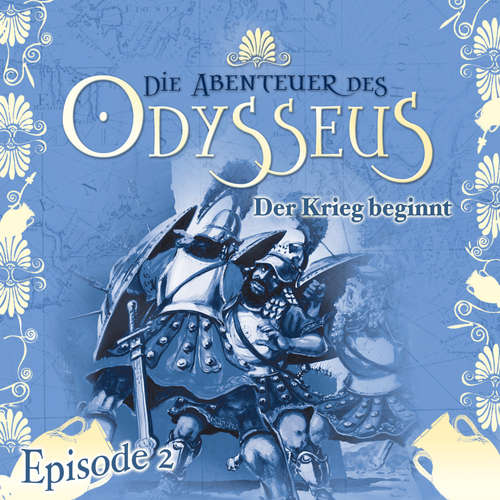 Hoerbuch Die Abenteuer des Odysseus, Folge 2: Der Krieg beginnt - Jürgen Knop - Friedhelm Ptok