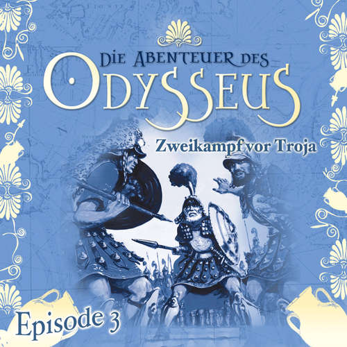 Hoerbuch Die Abenteuer des Odysseus, Folge 3: Zweikampf vor Troja - Jürgen Knop - Friedhelm Ptok