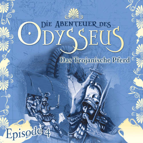 Hoerbuch Die Abenteuer des Odysseus, Folge 4: Das trojanische Pferd - Jürgen Knop - Friedhelm Ptok