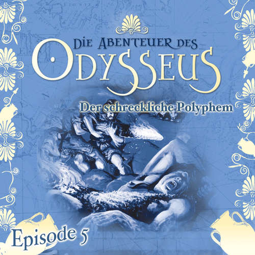 Hoerbuch Die Abenteuer des Odysseus, Folge 5: Der schreckliche Polyphem - Jürgen Knop - Friedhelm Ptok