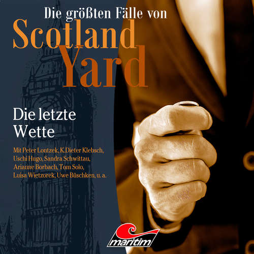 Hoerbuch Die größten Fälle von Scotland Yard, Folge 53: Die letzte Wette - Markus Duschek - Peter Lontzek