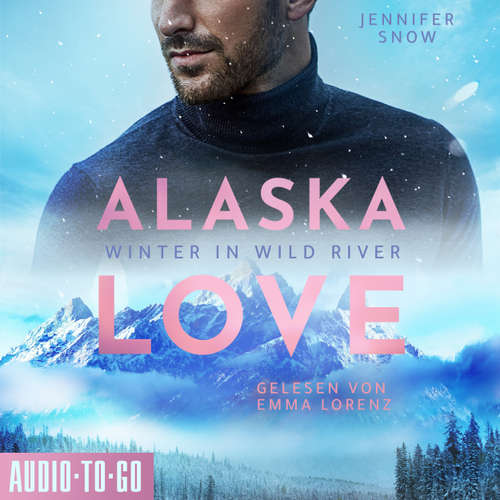 Hoerbuch Winter in Wild River - Alaska Love, Band 1 - Jennifer Snow - Emma Lorenz