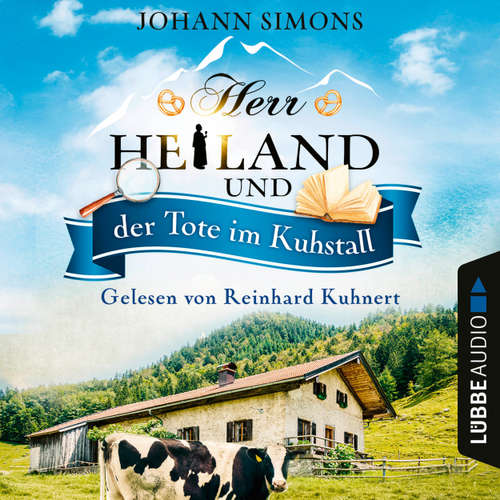 Hoerbuch Herr Heiland und der Tote im Kuhstall - Herr Heiland, Folge 6 - Johann Simons - Reinhard Kuhnert