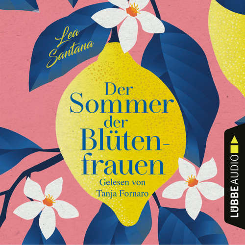 Hoerbuch Der Sommer der Blütenfrauen - Lea Santana - Tanja Fornaro