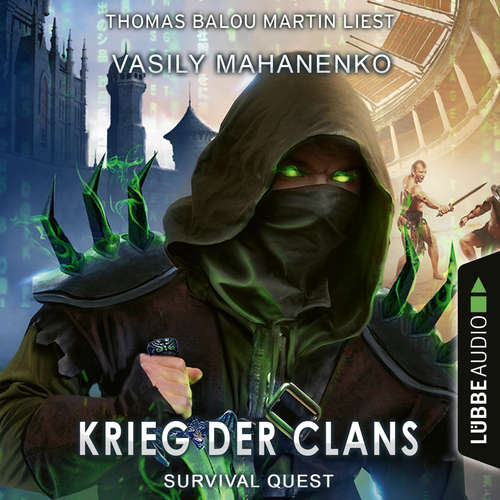 Hoerbuch Krieg der Clans - Survival Quest-Reihe, Teil 7 - Vasily Mahanenko - Thomas Balou Martin