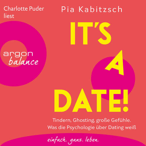 Hoerbuch It's a date! - Tindern, Ghosting, große Gefühle. Was die Psychologie über Dating weiß - Pia Kabitzsch - Charlotte Puder