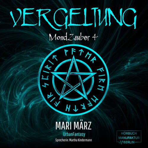 Hoerbuch Vergeltung - MondZauber, Band 4 - Mari März - Martha Kindermann
