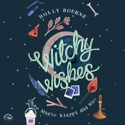Hoerbuch Witchy Wishes - Ohne Magie klappt das nie - Holly Bourne - Christine Garbe
