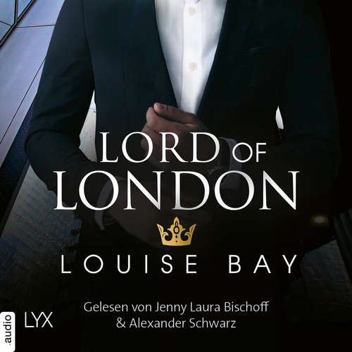 Hoerbuch Lord of London - Kings of London-Reihe, Teil 5 - Louise Bay - Jenny Laura Bischoff