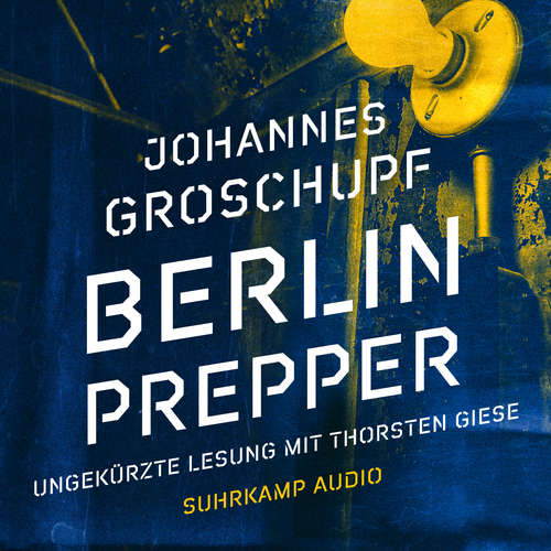 Hoerbuch Berlin Prepper - Johannes Groschupf - Thorsten Giese