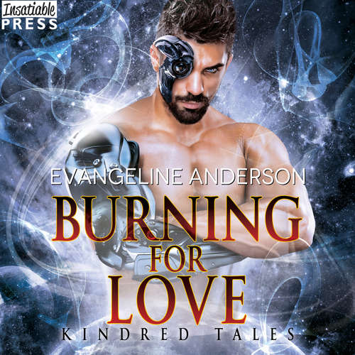 Audiobook Burning for Love - A Kindred Tales Novel - Evangeline Anderson - Mackenzie Cartwright