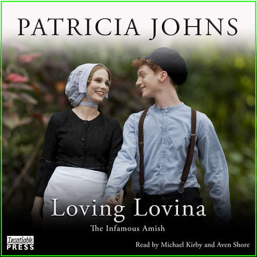Audiobook Loving Lovina - The Infamous Amish, Book 3 - Patricia Johns - Michael Kirby