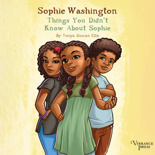 Audiobook Things You Didn't Know About Sophie - Sophie Washington, Book 3 - Tonya Duncan Ellis - Patryce Williams