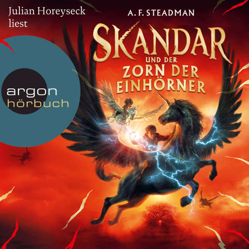 Hoerbuch Skandar und der Zorn der Einhörner - Skandar, Band 1 - A. F. Steadman - Julian Horeyseck