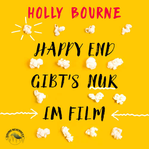 Hoerbuch Happyend gibt's nur im Film - Holly Bourne - Christine Garbe