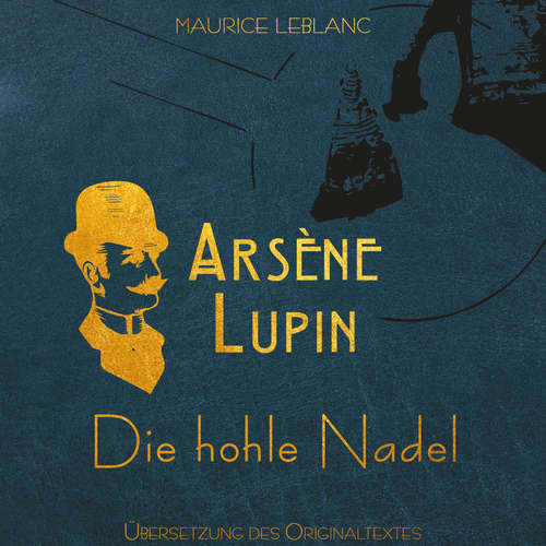 Hoerbuch Arsène Lupin - Die hohle Nadel - Maurice Leblanc - Johannes Langer