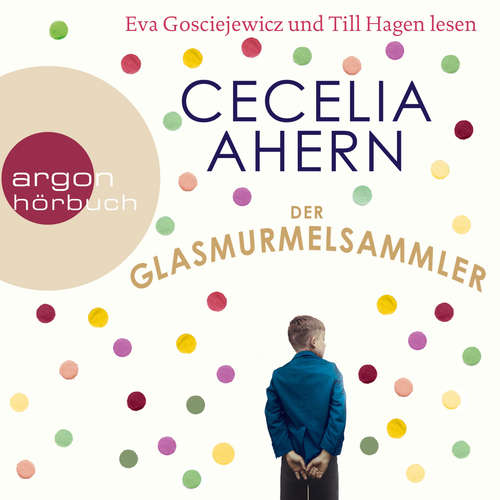 Hoerbuch Der Glasmurmelsammler - Cecelia Ahern - Eva Gosciejewicz