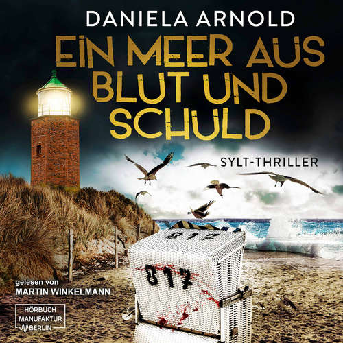 Hoerbuch Ein Meer aus Blut und Schuld - Sylt-Thriller - Daniela Arnold - Martin Winkelmann