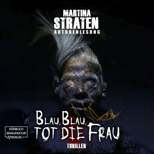 Hoerbuch Blau, blau, tot die Frau - Franziska Merten Reihe, Band 2 - Martina Straten - Martina Straten