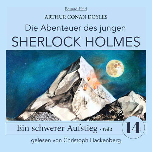 Hoerbuch Sherlock Holmes: Ein schwerer Aufstieg - Teil 2 - Die Abenteuer des jungen Sherlock Holmes, Folge 14 - Sir Arthur Conan Doyle - Christoph Hackenberg