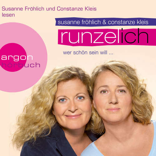 Hoerbuch Runzel-Ich - Wer schön sein will ... (Autorinnenlesung (Gekürzte Ausgabe)) - Susanne Fröhlich - Susanne Fröhlich