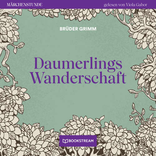 Hoerbuch Daumerlings Wanderschaft - Märchenstunde, Folge 28 - Brüder Grimm - Viola Gabor