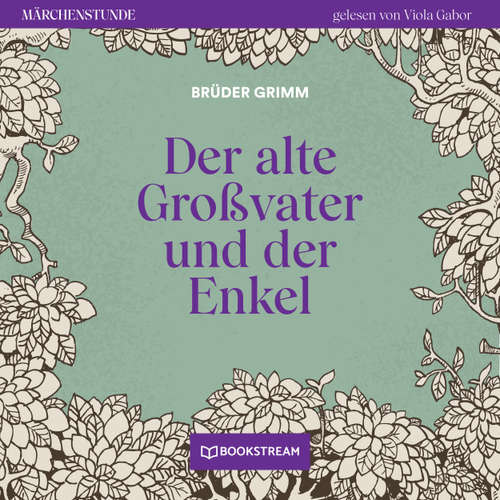 Hoerbuch Der alte Großvater und der Enkel - Märchenstunde, Folge 30 - Brüder Grimm - Viola Gabor