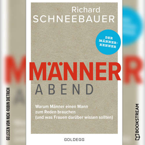 Hoerbuch Männerabend - Warum Männer einen Mann zum Reden brauchen - und was Frauen darüber wissen sollten - Richard Schneebauer - Nick-Robin Dietrich